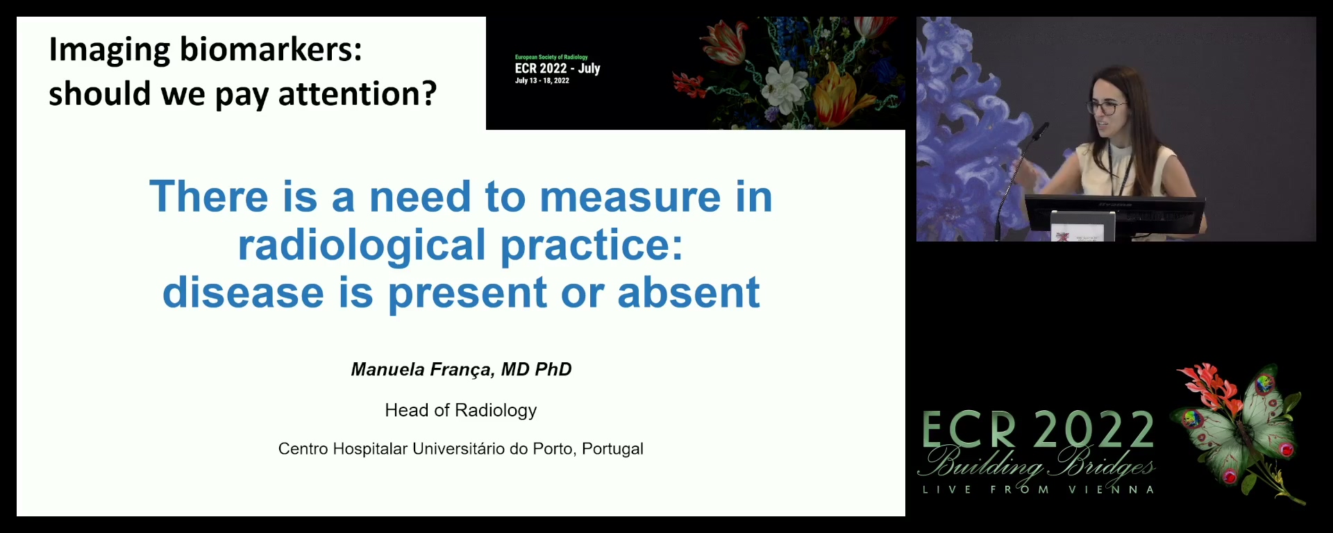 There is a need to measure in radiological practice: disease is present or absent: pro