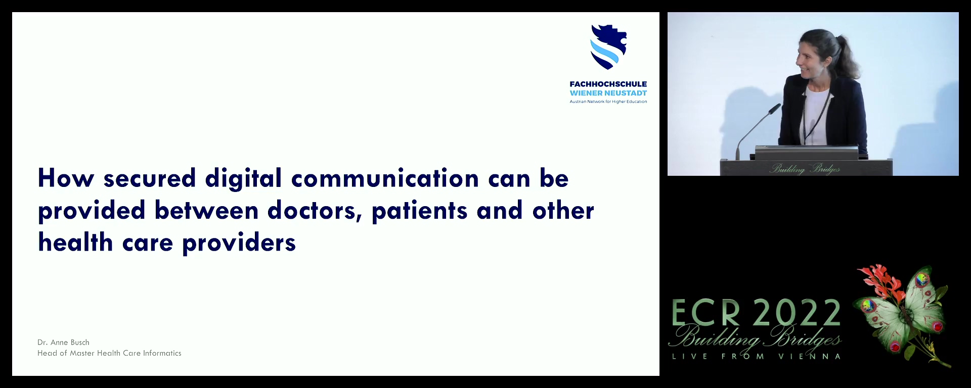 How secured digital communication can be provided between doctors, patients and other health care providers - Anne Busch, Wiener Neustadt / AT