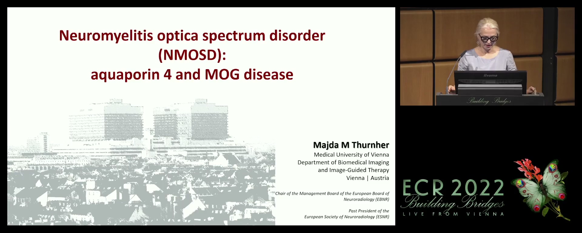 Neuromyelitis optica spectrum disorder (NMOSD): aquaporin 4 and MOG disease - Majda M. Thurnher, Vienna / AT