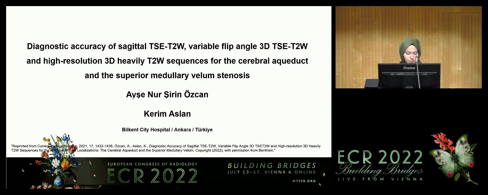 Diagnostic accuracy of sagittal TSE-T2W, variable flip angle 3D TSE-T2W and high-resolution 3D heavily T2W sequences for the cerebral aqueduct and the superior medullary velum stenosis - Ayşe Nur Özcan, ANKARA / TR