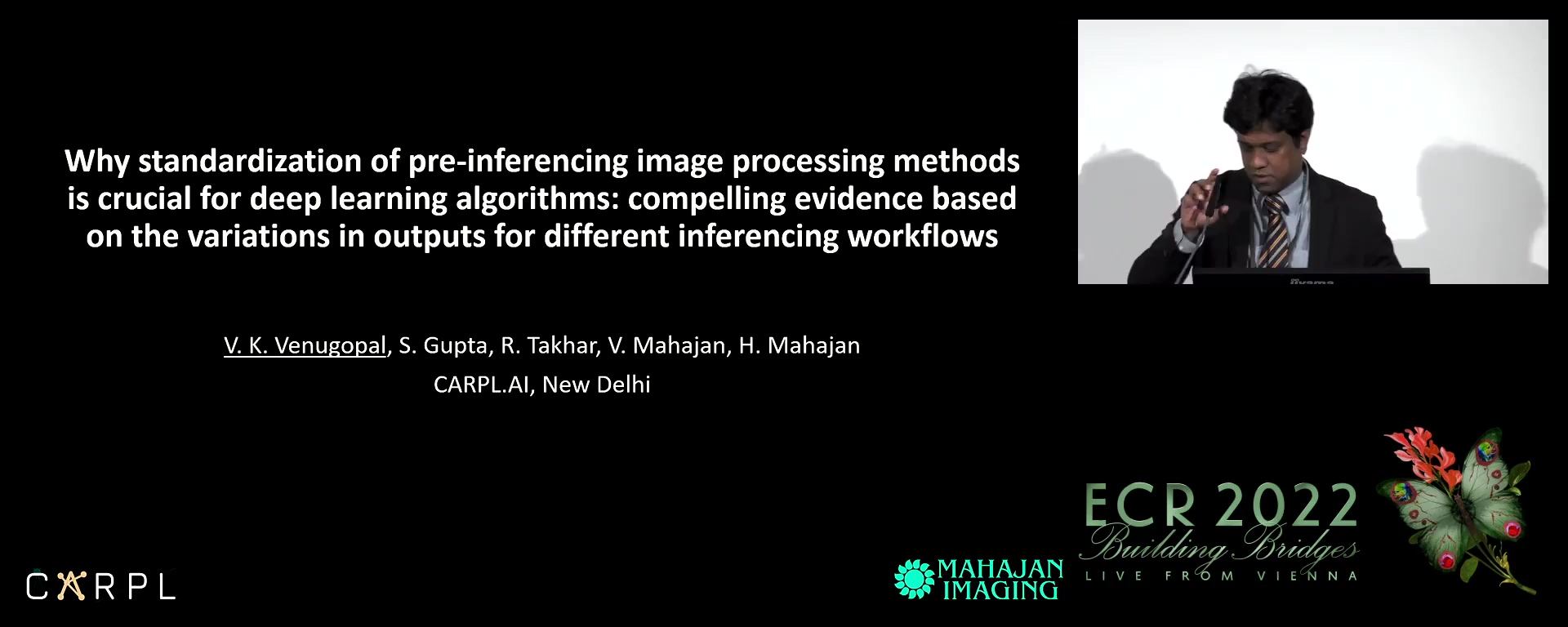 Why standardisation of preinferencing image processing methods is crucial for deep learning algorithms: compelling evidence based on the variations in outputs for different inferencing workflows - Vasantha Kumar Venugopal, New Delhi / IN