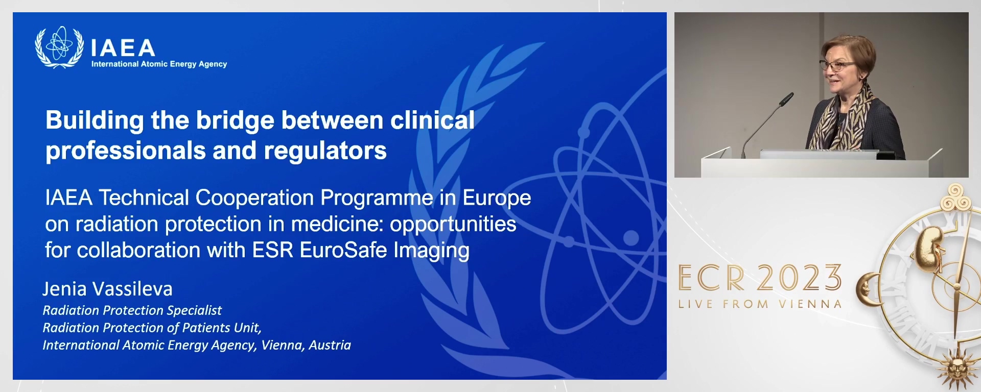 Building the bridge between clinical professionals and regulators. IAEA Technical Cooperation Programme in Europe on radiation protection in medicine: opportunities for collaboration with ESR EuroSafe Imaging - Jenia  Vassileva, Vienna / AT