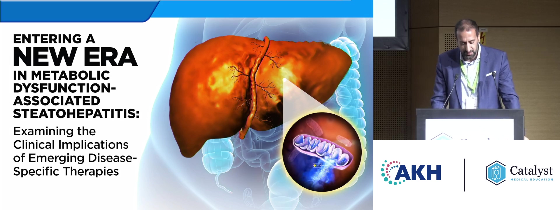 Entering a New Era in Metabolic Dysfunction-Associated Steatohepatitis:Examining the Clinical Implications of Emerging Disease-Specific Therapies (Catalyst Medical Education, LLC.) (Complete Session)