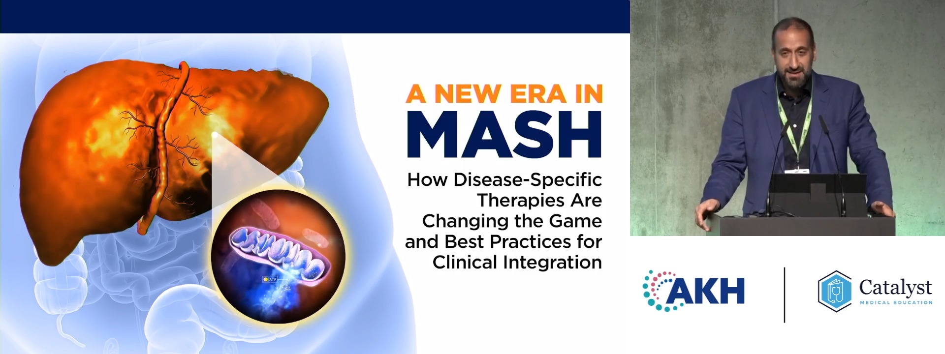 A New Era in MASH: How Disease-Specific Therapies Are Changing the Game and Best Practices for Clinical Integration (Catalyst Medical Education, LLC) (Complete Session)
